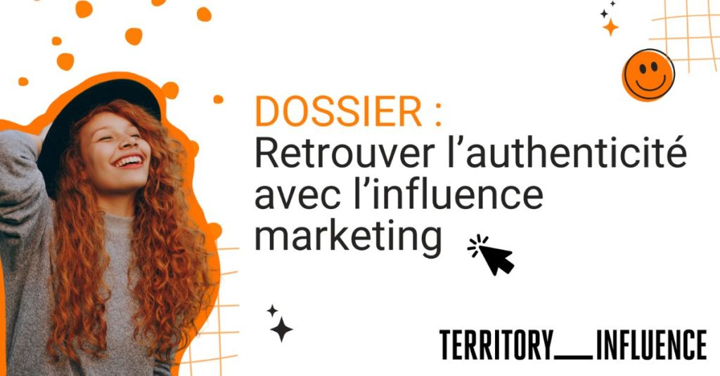 territory-influence-guide-retrouver-authenticite-avec-influence-marketing