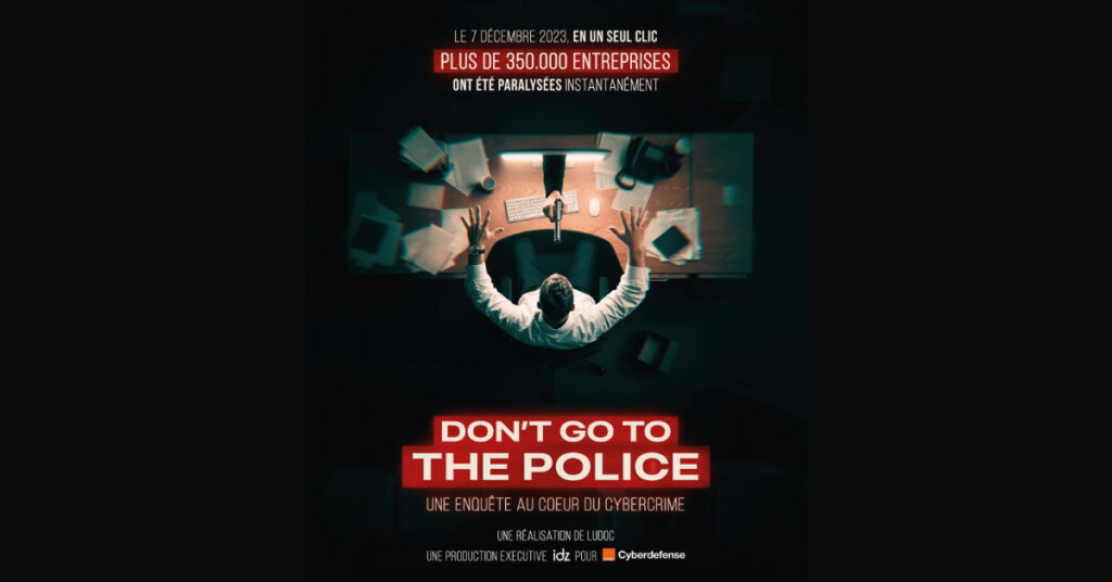 jupdlc-orange-cyberdefense-dont-go-to-the-police-ducumentaire-ludoc